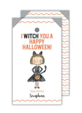 Witch you a Happy Halloween  hangtag!